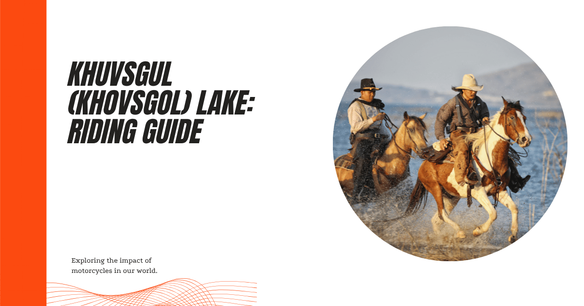 Khuvsgul Lake(Khovsgol) : Riding Guide